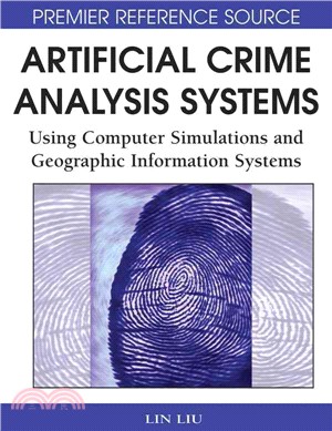 Artificial Crime Analysis Systems ─ Using Computer Simulations and Geographic Information Systems