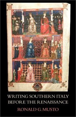 Writing Southern Italy Before the Renaissance: Trecento Historians of the Mezzogiorno