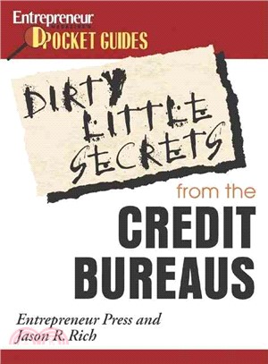 Dirty Little Secrets from the Credit Bureaus: Clean Up Your Credit Report and Boost Your Credit Score