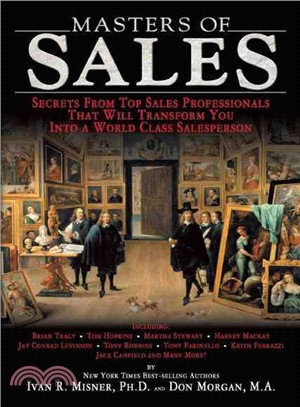 Masters of Sales—Secrets from Top Sales Professionals That Will Transform You into a World Class Salesperson | 拾書所