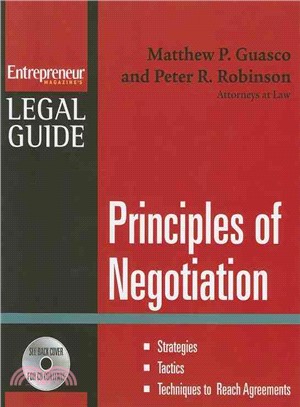 Principles of Negotiation: Strategies, Tactics, Techniques To Reach Agreements