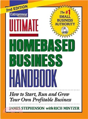 Ultimate Homebased Business Handbook: How to Start, Run and Grow Your Own Profitable Business
