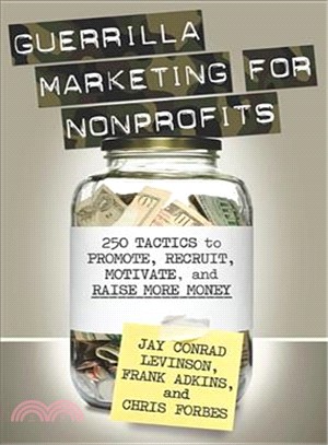 Guerrilla Marketing for Nonprofits ─ 250 Tactics to Promote, Recruit, Motivate, and Raise More Money