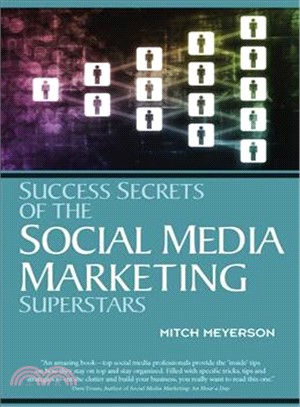 SUCCESS SECRETS OF THE SOCIAL MEDIA MARKETING SUPERSTARS