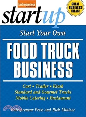 START YOUR OWN FOOD TRUCK BUSINESS: CART TRAILER KIOSK STANDARD AND GOURMET TRUCKS MOBILE CATERING BUSTAURANT