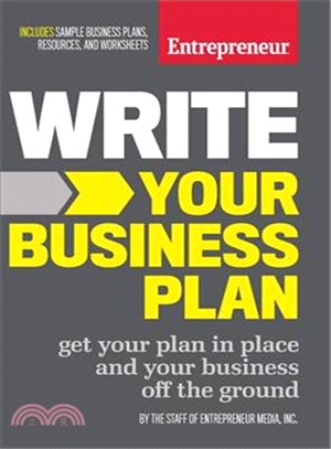 Write Your Business Plan ― Get Your Plan in Place and Your Business Off the Ground