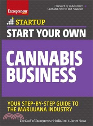 Start Your Own Cannabis Business ― Your Step-by-step Guide to the Marijuana Industry