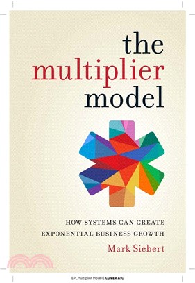 The Multiplier Model ― How Systems Can Create Exponential Business Growth