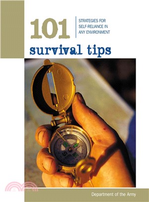 101 Survival Tips ― Strategies for Self-reliance in Any Environment