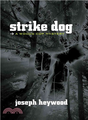 Strike Dog ─ A Woods Cop Mystery