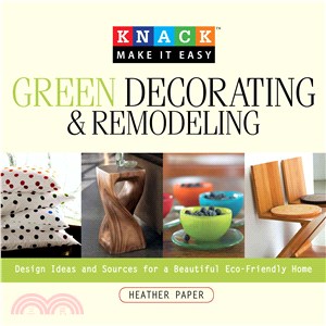 Knack Green Decorating & Remodeling: Design Ideas and Sources for a Beautiful Eco-Friendly Home