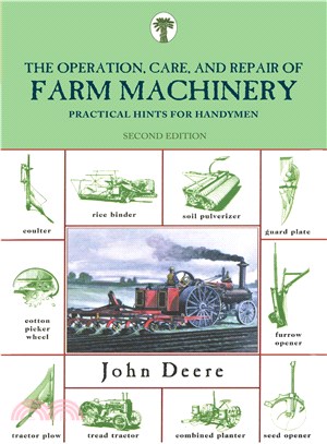 Operation, Care and Repair of Farm Machinery ─ Practical Hints for Handymen