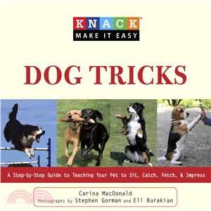 Knack Dog Tricks ─ A Step-by-Step Guide to Teaching Your Pet to Sit, Catch, Fetch, & Impress