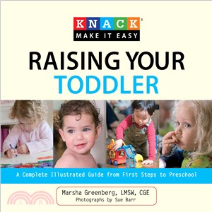 Raising Your Toddler: A Complete Illustrated Guide, from First Steps to Preschool