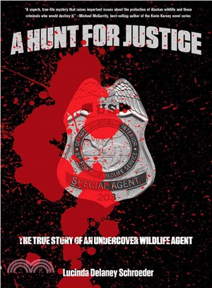 A Hunt for Justice ─ The True Story of an Undercover Wildlife Agent