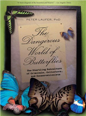 The Dangerous World of Butterflies ─ The Startling Subculture of Criminals, Collectors, and Conservationists