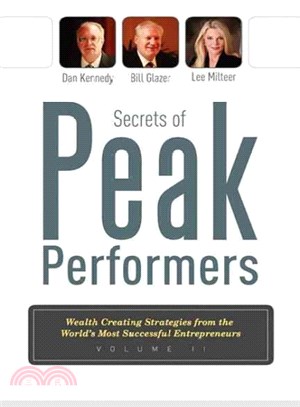 Secrets of Peak Performers ― Wealth Creating Strategies from the World's Most Successful Entrepreneurs