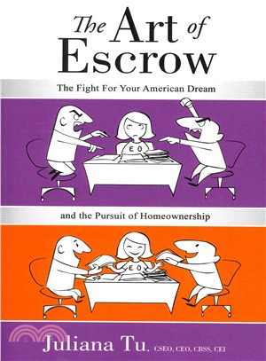 The Art of Escrow ― The Fight for Your American Dream and the Pursuit of Homeownership