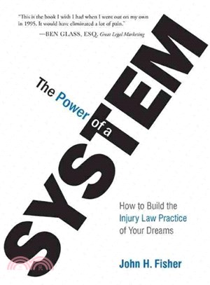 The Power of a System ― How to Build the Injury Law Practice of Your Dreams