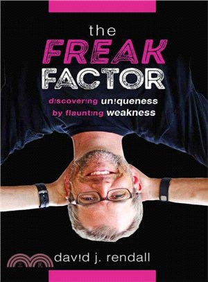 The Freak Factor ― Discovering Uniqueness by Flaunting Weakness