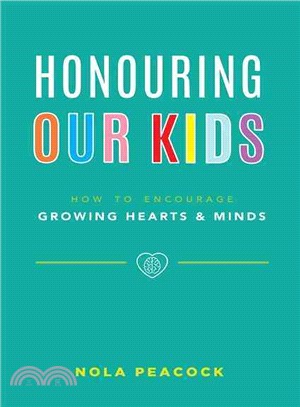 Honouring Our Kids ― How to Encourage Growing Hearts & Minds