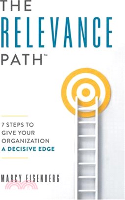The Relevance Path ― 7 Steps to Give Your Organization a Decisive Edge