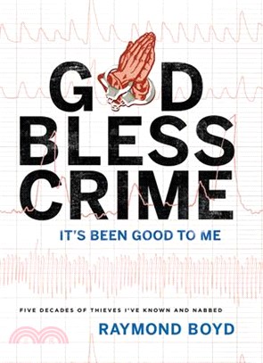 God Bless Crime ― It's Been Good to Me