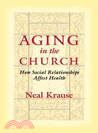 Aging in the Church ─ How Social Relationships Affect Health