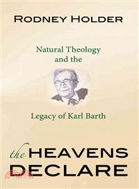 The Heavens Declare—Natural Theology and the Legacy of Karl Barth