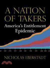 A Nation of Takers ─ America's Entitlement Epidemic