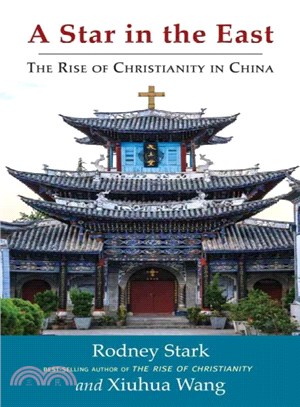 A Star in the East ─ The Rise of Christianity in China