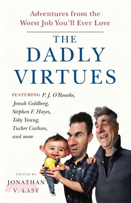 The Dadly Virtues ─ Adventures from the Worst Job You'll Ever Love