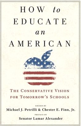 How to educate an American :  the conservative vision for tomorrow