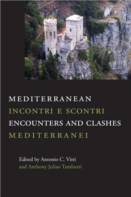 Mediterranean Encounters and Clashes：Incontri e scontri mediterranei