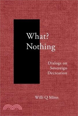 What? Nothing: Dialogs on Sovereign Decreation