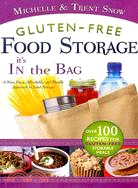 Gluten-Free Food Storage: It's in the Bag: A New, Easy, Affordable, and Double Approach to Food Storage