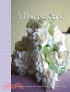 A Bride's Book: Organizer - Journal - Keepsake for the Year of the Wedding