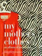 My Mother's Clothes ─ An Album of Memories