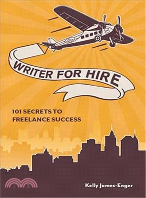 Writer for Hire ─ 101 Secrets to Freelance Success