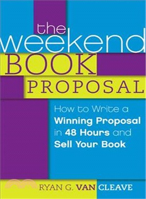 The Weekend Book Proposal ─ How to Write a Winning Proposal in 48 Hours and Sell Your Book