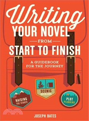 Writing Your Novel from Start to Finish ─ A Guidebook for the Journey