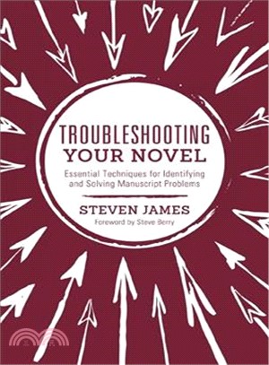 Troubleshooting Your Novel ─ Essential Techniques for Identifying and Solving Manuscript Problems