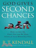 God Gives Second Chances: How to Get Up, Dust Off and Be Used Again by God When You Fall