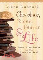Chocolate, Peanut Butter, & Life