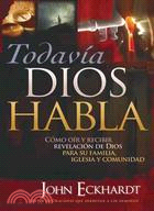 Todavia Dios habla/ God Still Speaks