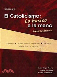 El Catolicismo / Catholic Quick View ― Lo Basico a La Mano