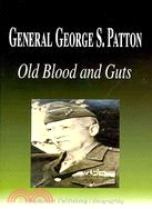 General George S. Patton: Old Blood and Guts