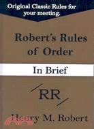 Robert's Rules of Order: Classic Pocket Manual of Rules of Order for Deliberative Assemblies: In Brief