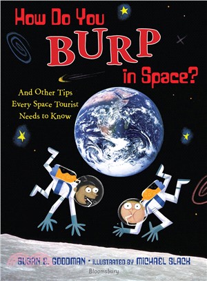 How Do You Burp in Space? ─ And Other Tips Every Space Tourist Needs to Know