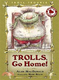 Trolls Go Home!